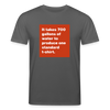 700 Gallons Organic T-Shirt – Men - Anthrazit