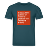 700 Gallons Organic T-Shirt – Men - Dunkles Petrol