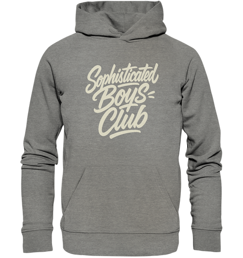 Sophisticated Boys Club - Organic Hoodie